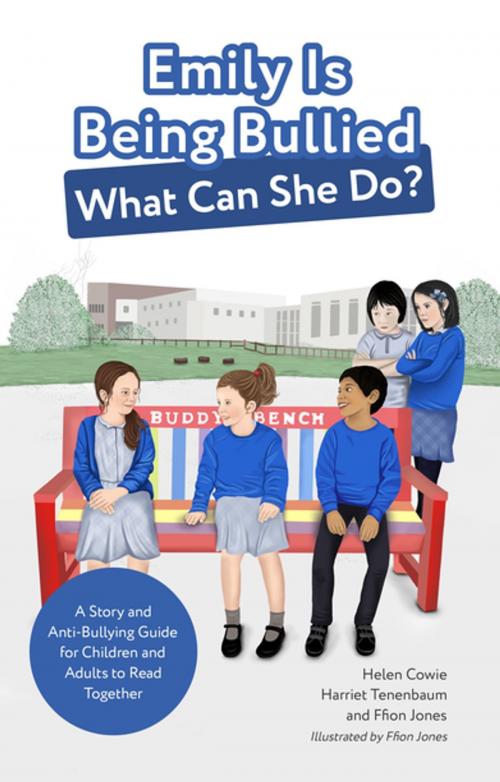 Cover of the book Emily Is Being Bullied, What Can She Do? by Helen Cowie, Harriet Tenenbaum, Ffion Jones, Jessica Kingsley Publishers