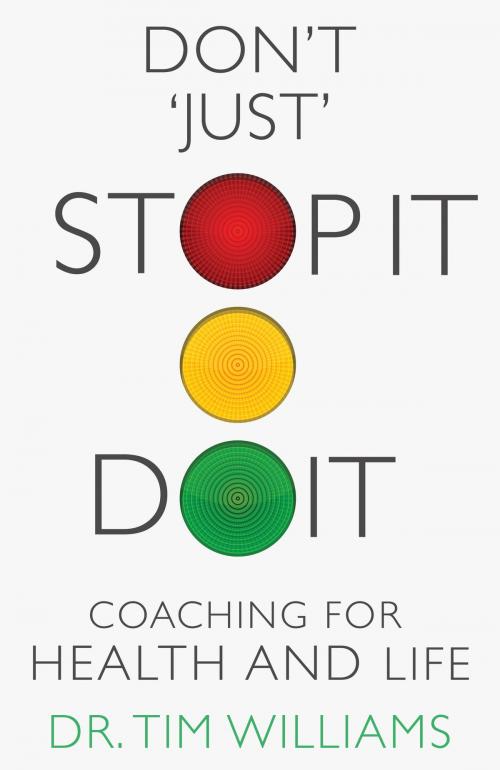 Cover of the book Don’t ‘Just’ STOPIT.DOIT by Dr. Tim Williams, Troubador Publishing Ltd
