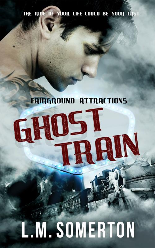 Cover of the book Ghost Train by L.M. Somerton, Totally Entwined Group Ltd
