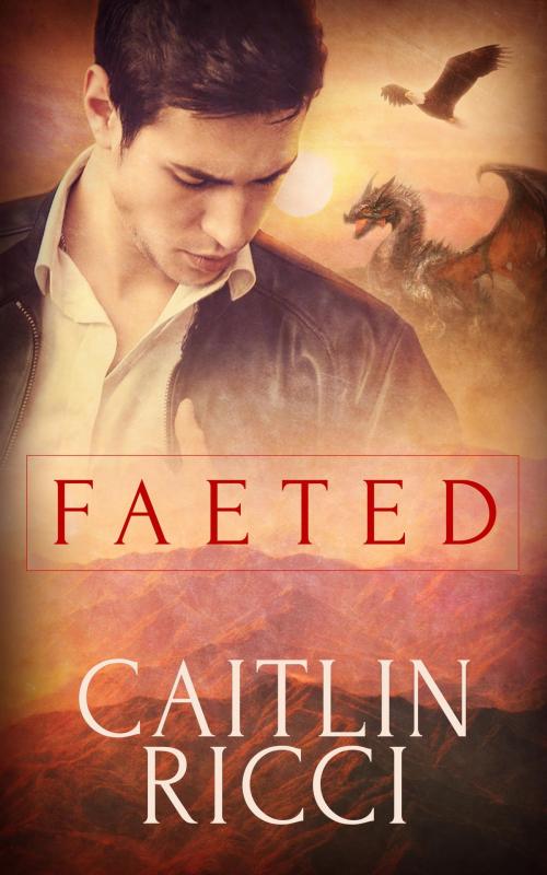 Cover of the book Faeted: A Box Set: A Box Set by Caitlin Ricci, Totally Entwined Group Ltd