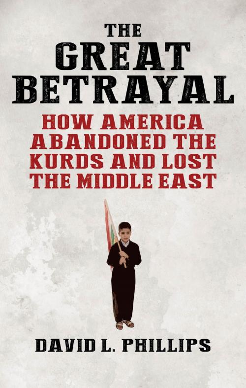 Cover of the book The Great Betrayal by David L. Phillips, Bloomsbury Publishing