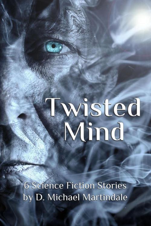 Cover of the book Twisted Mind by D. Michael Martindale, Worldsmith Stories