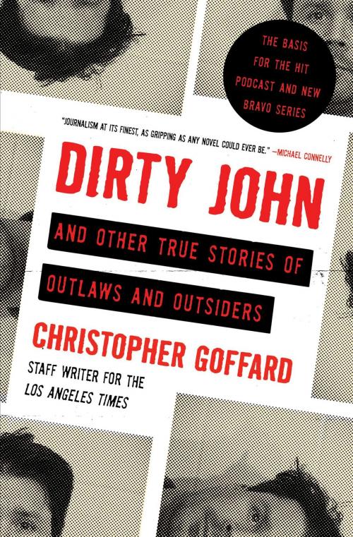 Cover of the book Dirty John and Other True Stories of Outlaws and Outsiders by Christopher Goffard, Simon & Schuster