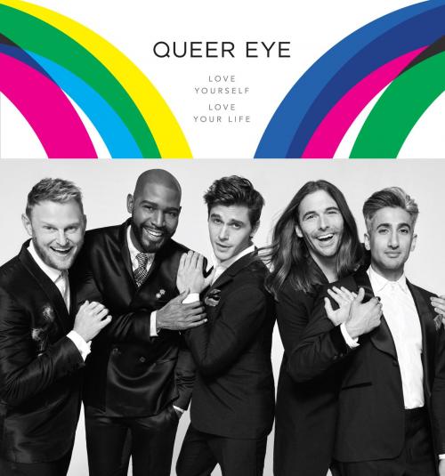 Cover of the book Queer Eye by Antoni Porowski, Tan France, Jonathan Van Ness, Bobby Berk, Karamo Brown, Potter/Ten Speed/Harmony/Rodale