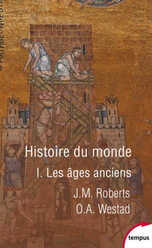 Cover of the book Histoire du monde - Tome 1 by Odd Arne WESTAD, John M. ROBERTS, Place des éditeurs