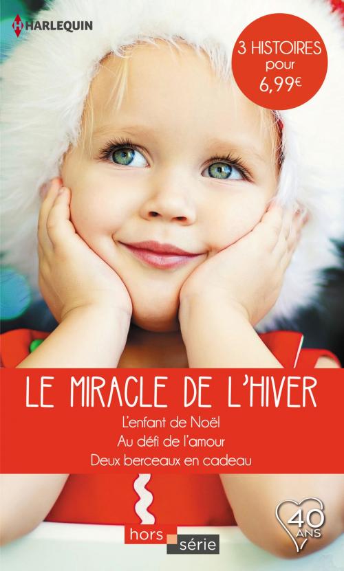 Cover of the book Le miracle de l'hiver by Rebecca Winters, Laura Iding, Josie Metcalfe, Harlequin