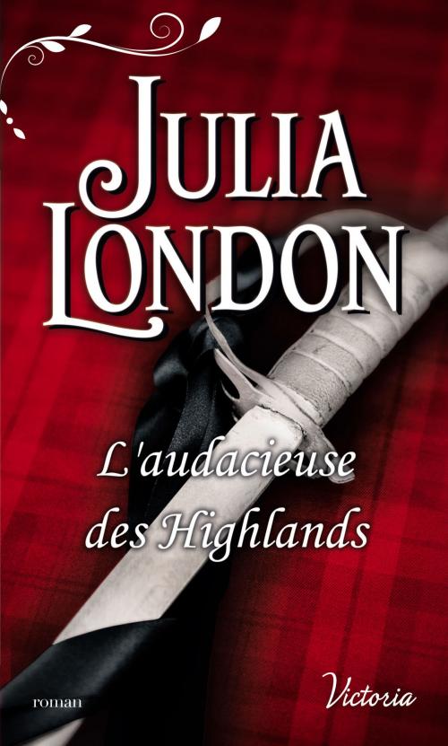 Cover of the book L'audacieuse des Highlands by Julia London, Harlequin