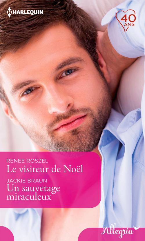 Cover of the book Le visiteur de Noël - Un sauvetage miraculeux by Renee Roszel, Jackie Braun, Harlequin