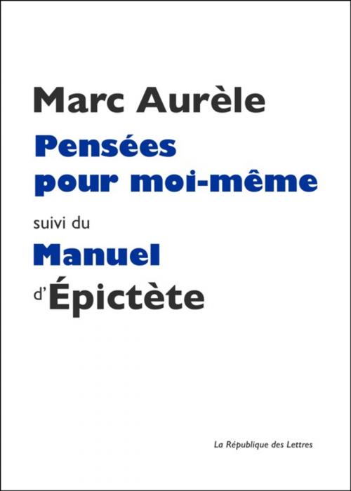 Cover of the book Pensées pour moi-même by Epictète, Marc Aurèle, République des Lettres