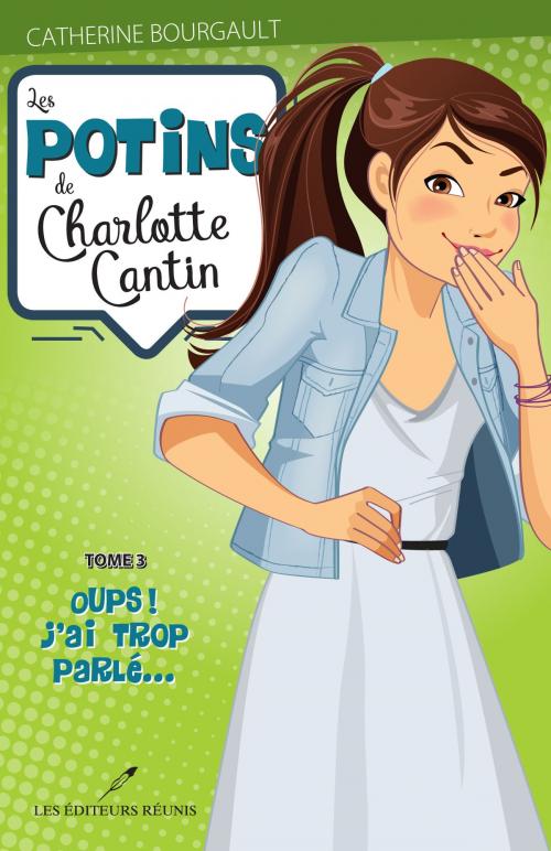 Cover of the book Les potins de Charlotte Cantin T.3 by Catherine Bourgault, Les Éditeurs réunis