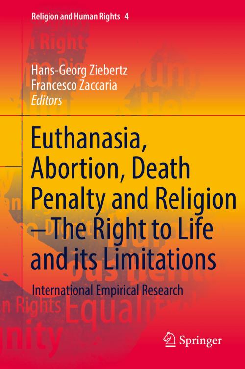 Cover of the book Euthanasia, Abortion, Death Penalty and Religion - The Right to Life and its Limitations by , Springer International Publishing