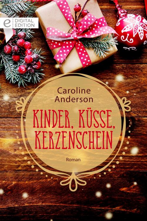 Cover of the book Kinder, Küsse, Kerzenschein by Caroline Anderson, CORA Verlag