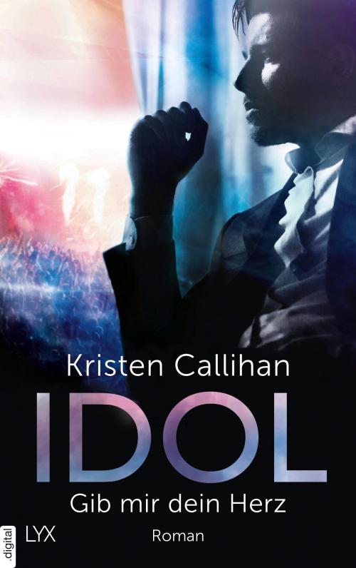 Cover of the book Idol - Gib mir dein Herz by Kristen Callihan, LYX.digital