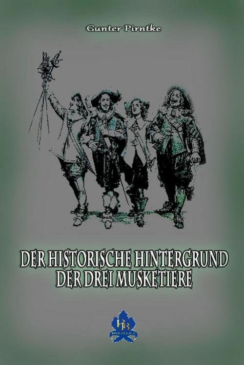 Cover of the book Der historische Hintergrund der Drei Musketiere by Gunter Pirntke, epubli