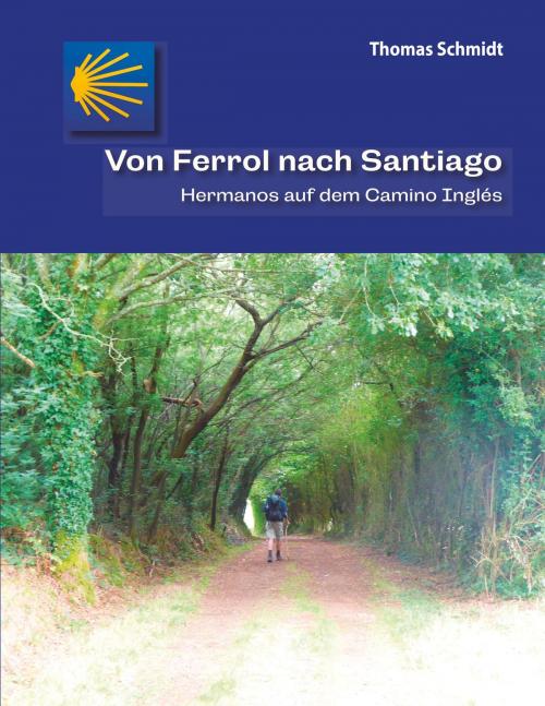 Cover of the book Von Ferrol nach Santiago by Thomas Schmidt, Books on Demand