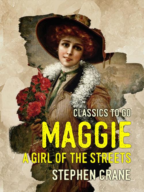 Cover of the book Maggie A Girl of the Streets by Stephen Crane, Otbebookpublishing