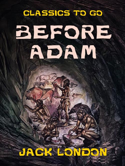 Cover of the book Before Adam by Jack London, Otbebookpublishing