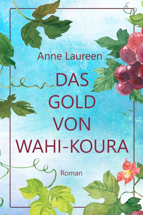 Cover of the book Das Gold von Wahi-Koura by Anne Laureen, Corina Bomann, Corina Bomann