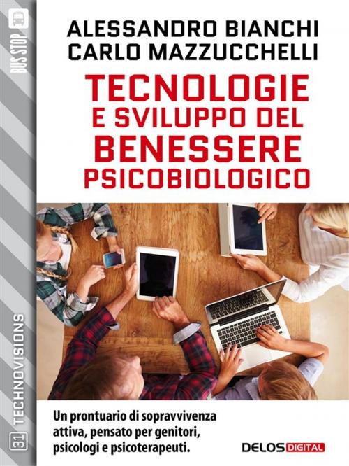 Cover of the book Tecnologie e sviluppo del benessere psicobiologico by Carlo Mazzucchelli, Alessandro Bianchi, Delos Digital