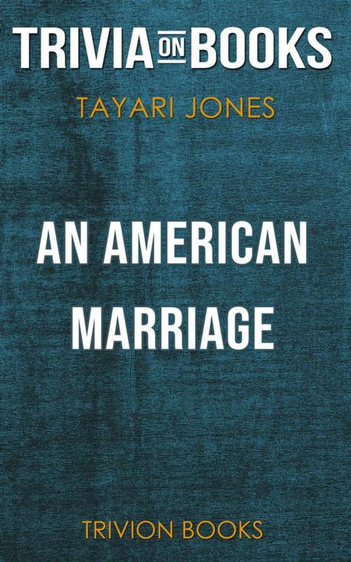 Cover of the book An American Marriage by Tayari Jones (Trivia-On-Books) by Trivion Books, Trivion Books