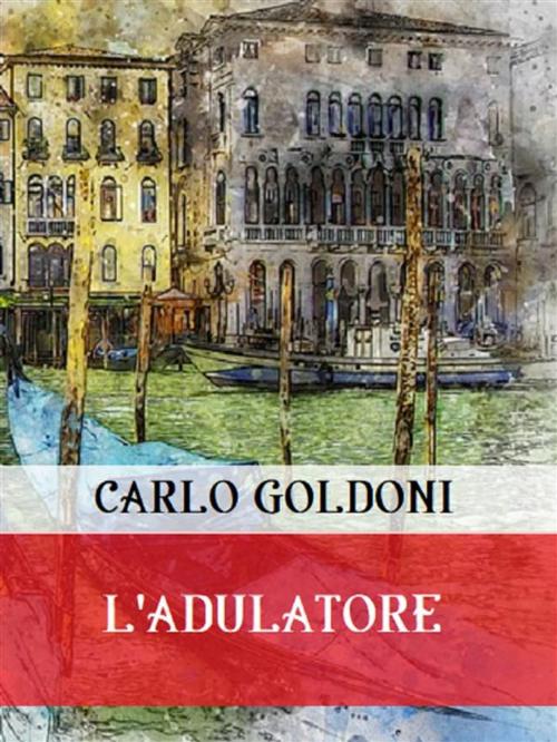 Cover of the book L'adulatore by Carlo Goldoni, Bauer Books