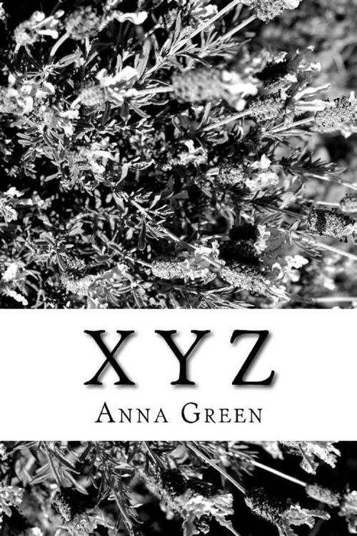 Cover of the book X -Y-Z by Anna Cathrine Green, anamsaleem