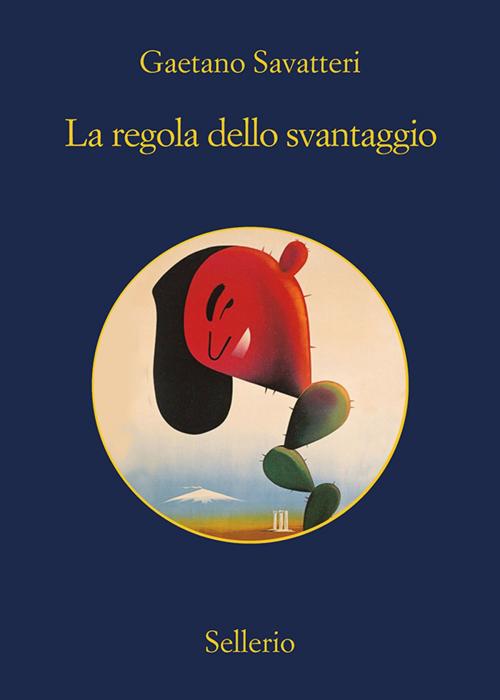 Cover of the book La regola dello svantaggio by Gaetano Savatteri, Sellerio Editore