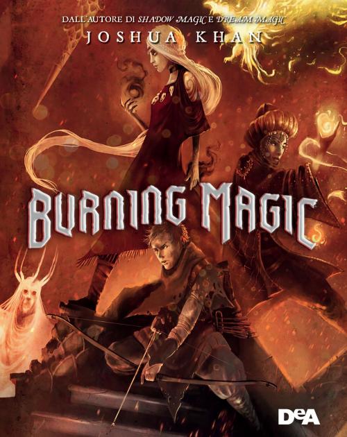 Cover of the book Burning magic by Joshua Khan, De Agostini