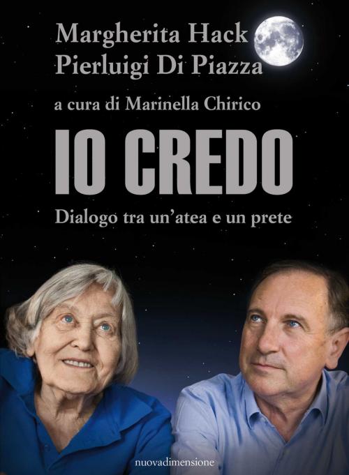 Cover of the book Io credo by Margherita Hack, Pierluigi Di Piazza, Nuova Dimensione