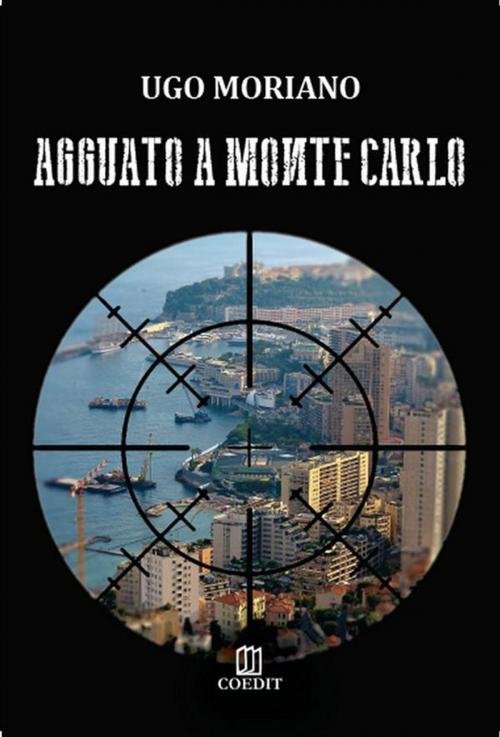 Cover of the book Agguato a Monte Carlo by Ugo Moriano, COEDIT Edizioni