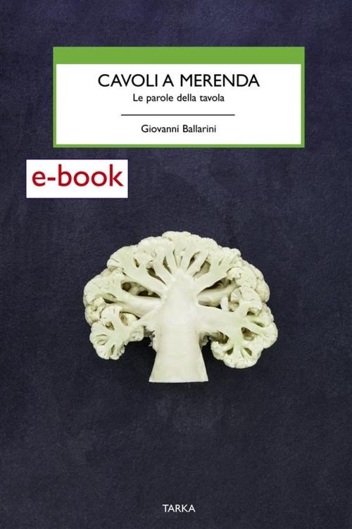 Cover of the book Cavoli a merenda by Giovanni Ballarini, TARKA