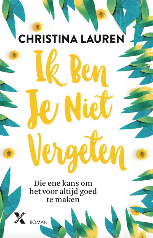 Cover of the book Ik ben je niet vergeten by Christina Lauren, Xander Uitgevers B.V.