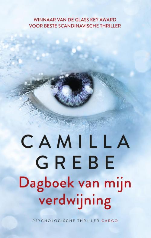 Cover of the book Dagboek van mijn verdwijning by Camilla Grebe, Bezige Bij b.v., Uitgeverij De