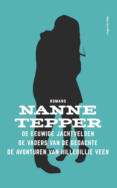 Cover of the book De eeuwige jachtvelden; De vaders van de gedachte; De avonturen van Hillebillie Veen by Nanne Tepper, Uitgeverij Pluim