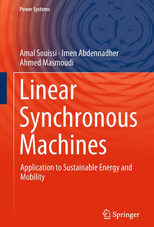 Cover of the book Linear Synchronous Machines by Amal Souissi, Imen Abdennadher, Ahmed Masmoudi, Springer Singapore