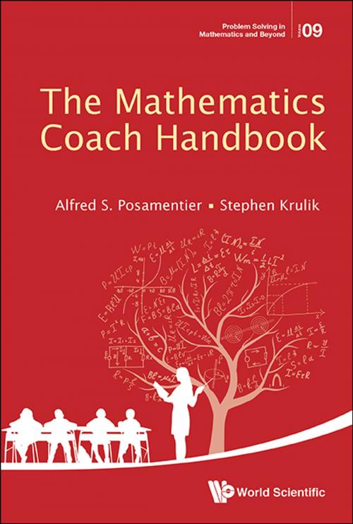 Cover of the book The Mathematics Coach Handbook by Alfred S Posamentier, Stephen Krulik, World Scientific Publishing Company