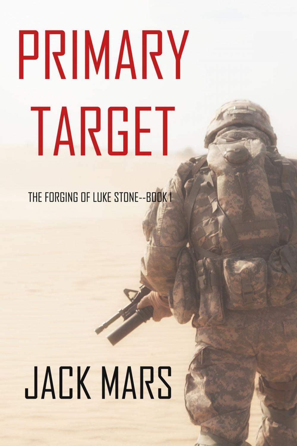 Big bigCover of Primary Target: The Forging of Luke Stone—Book #1 (an Action Thriller)