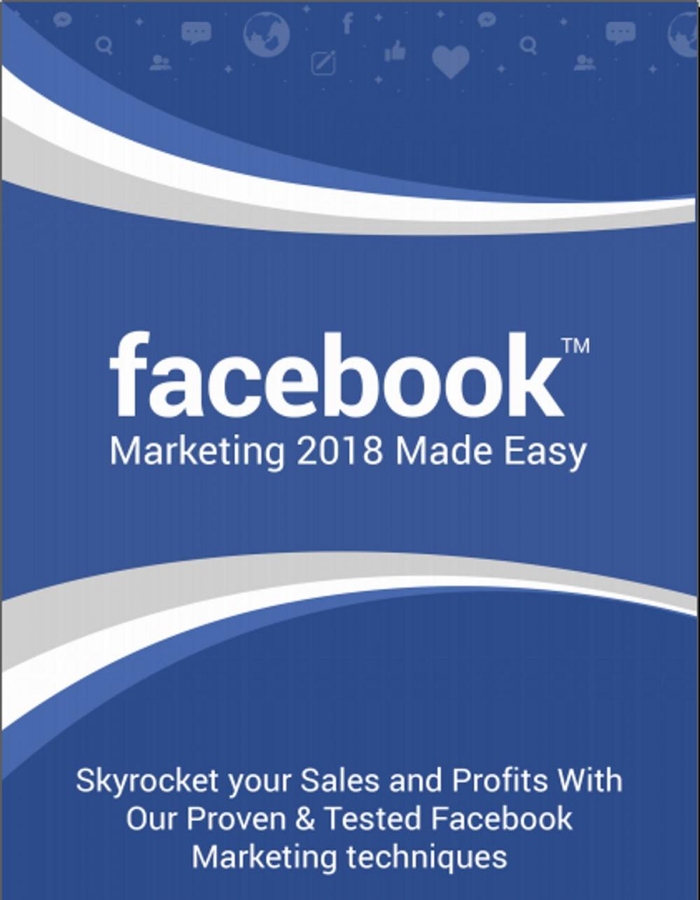 Big bigCover of Facebook Marketing 2018 Made Easy