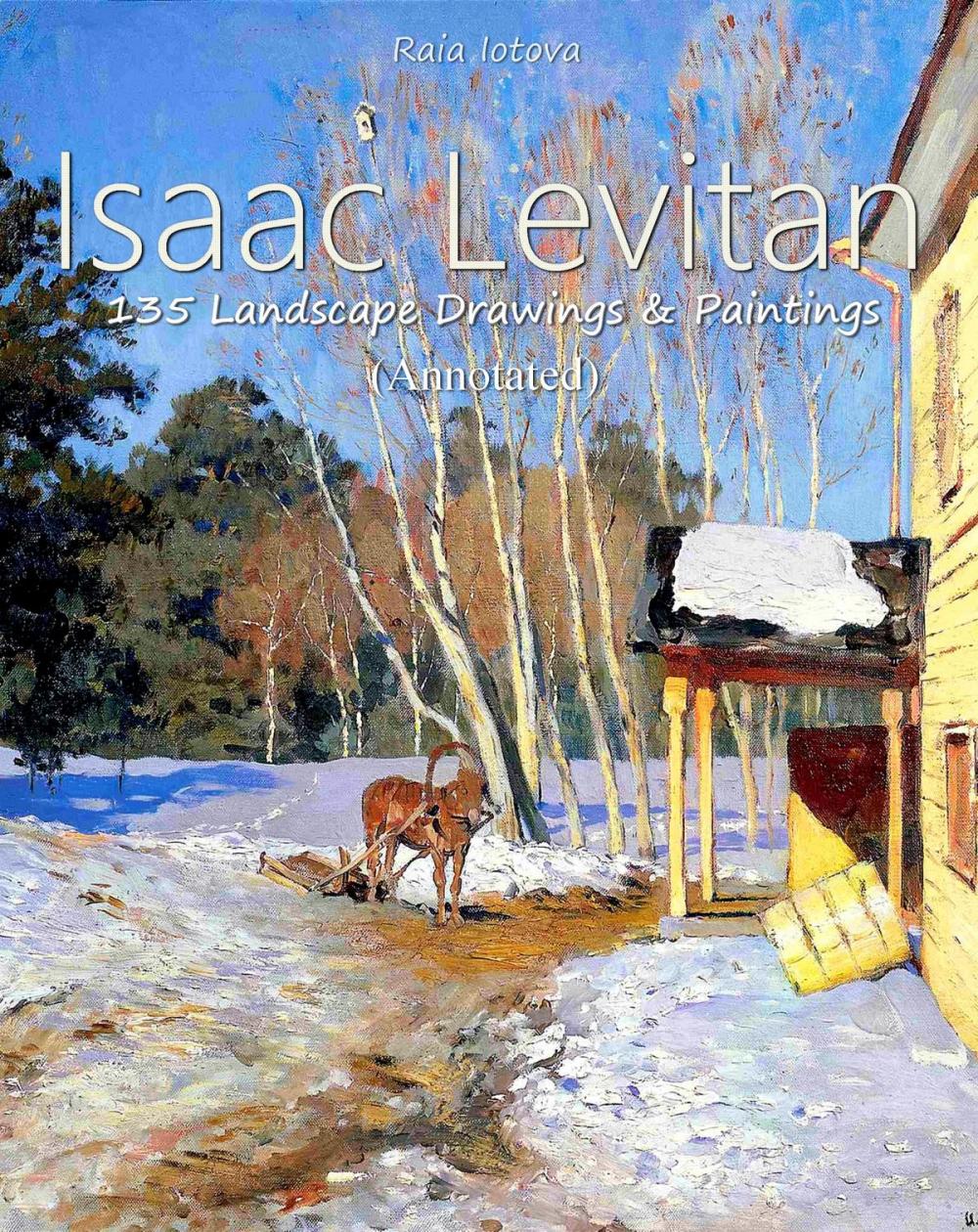 Big bigCover of Isaac Levitan: 135 Landscape Drawings & Paintings (Annotated)