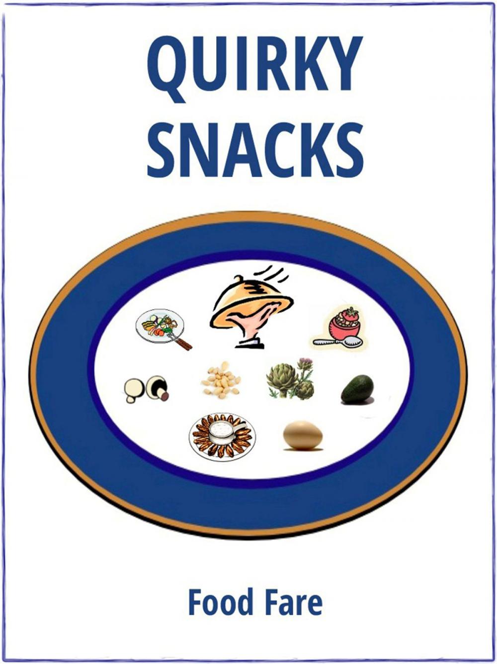 Big bigCover of Quirky Snacks Cookbook