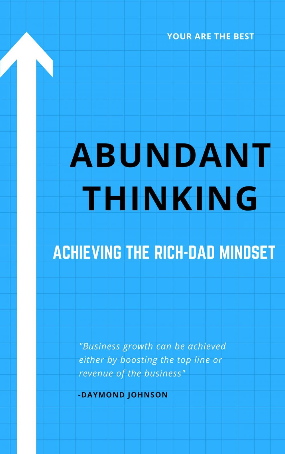 Big bigCover of Abundant Thinking – Achieving the Rich-Dad Mindset