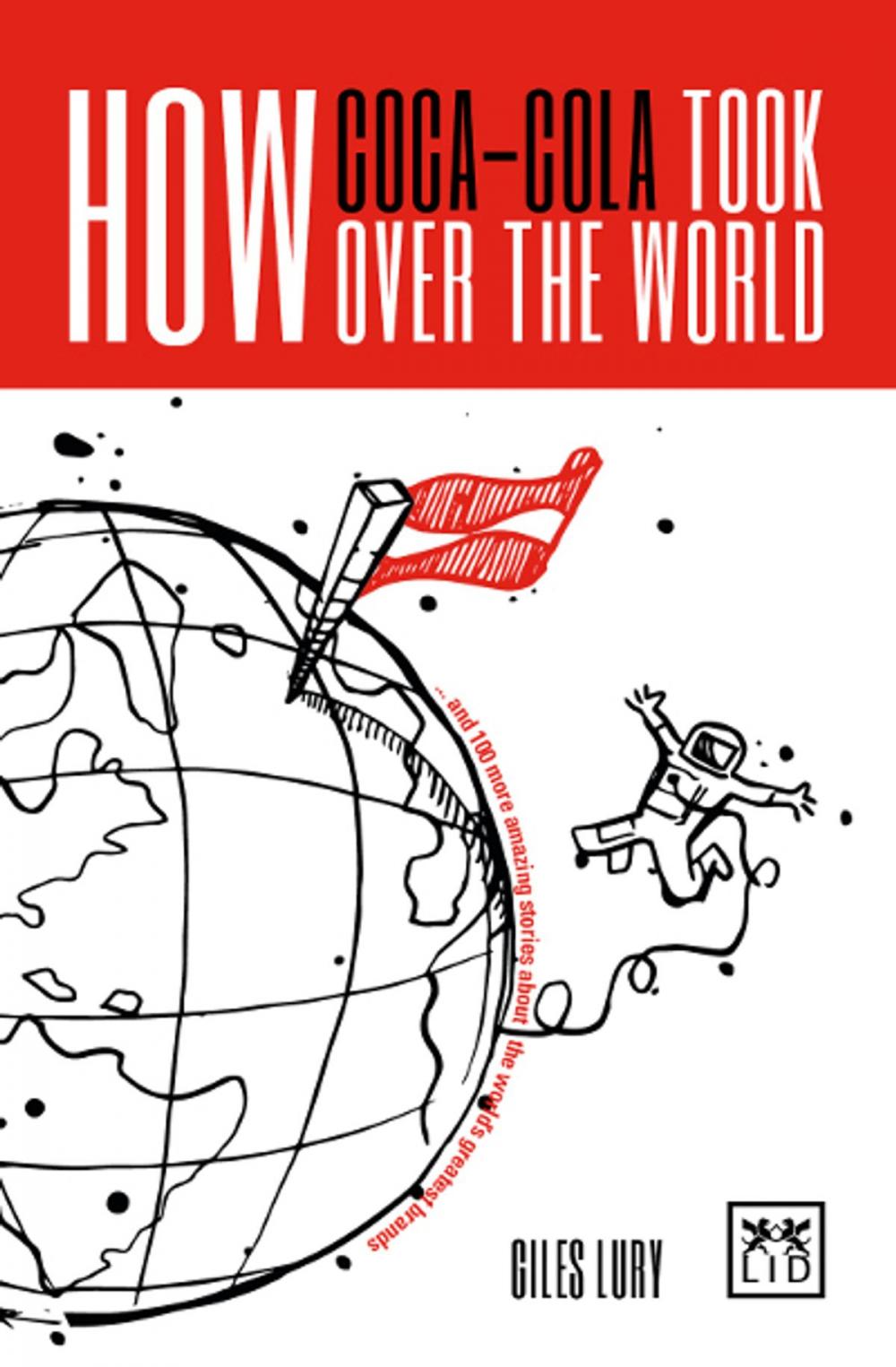 Big bigCover of How Coca-Cola Took Over the World