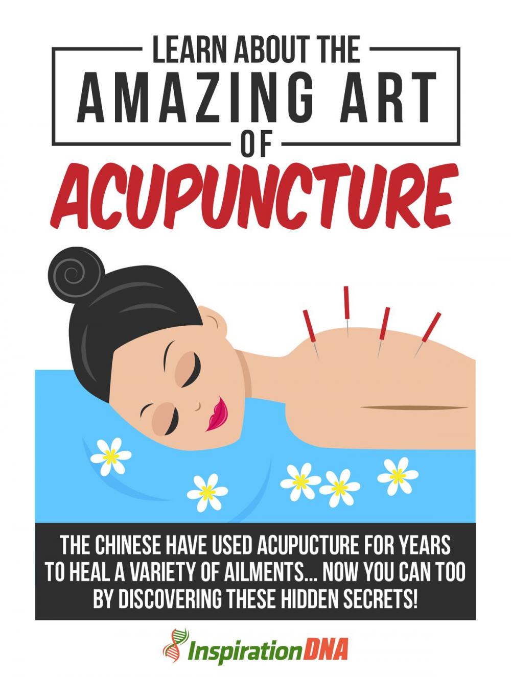 Big bigCover of Learn About The Amazing Art Of Acupuncture