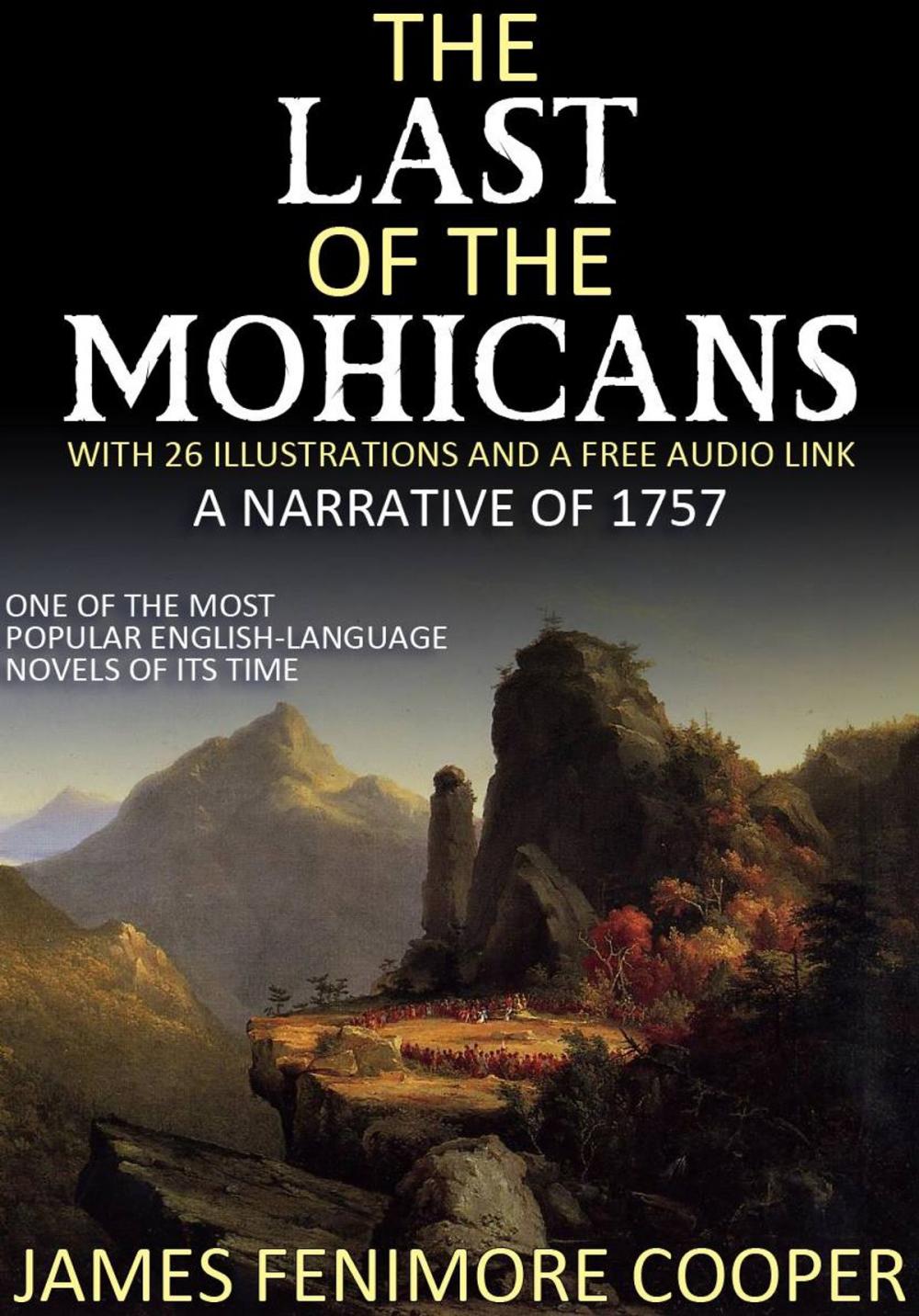 Big bigCover of The Last of the Mohicans – A Narrative of 1757: With 26 Illustrations and a Free Audio Link