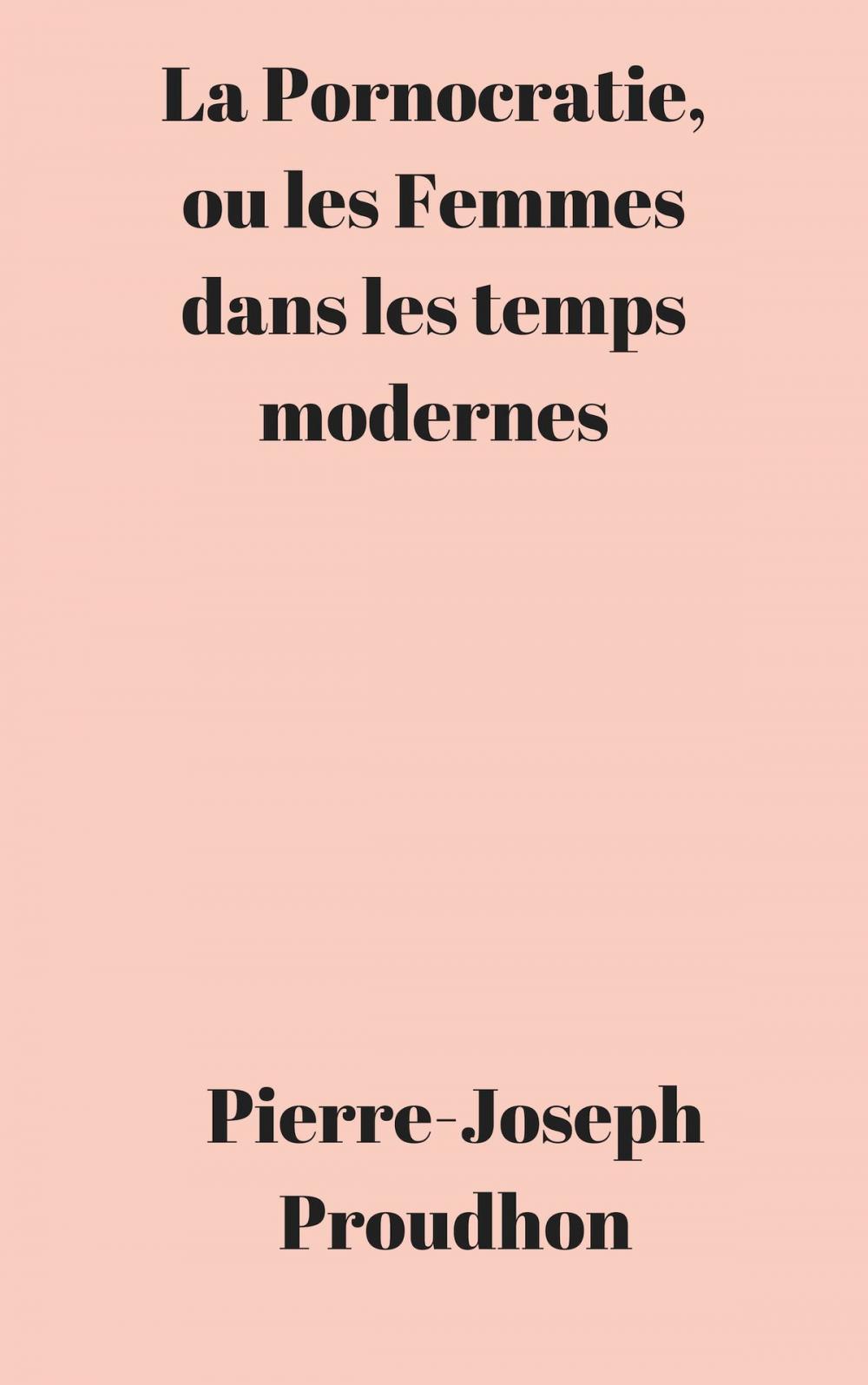 Big bigCover of La Pornocratie, ou les Femmes dans les temps modernes