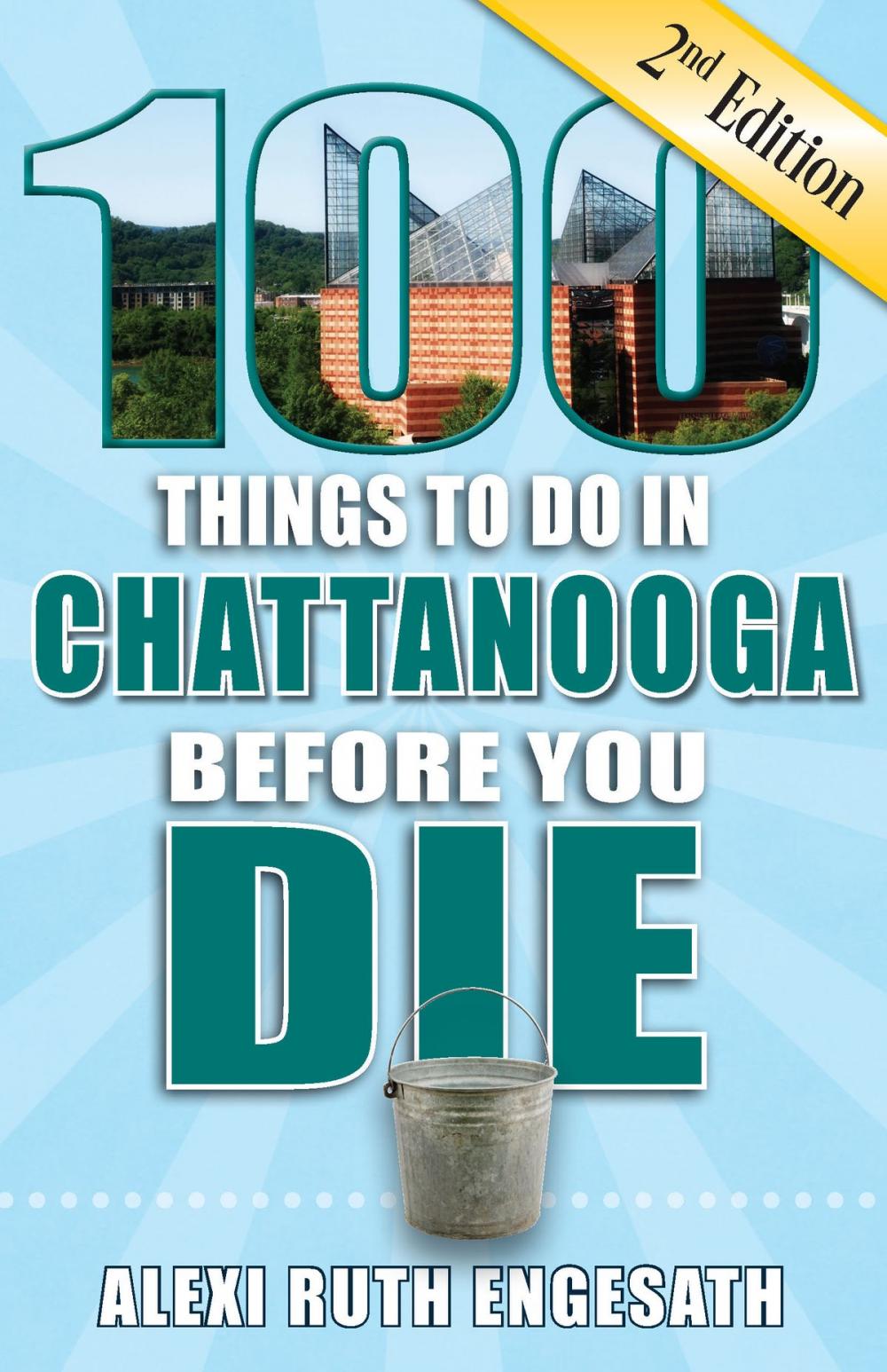 Big bigCover of 100 Things to Do in Chattanooga Before You Die, Second Edition