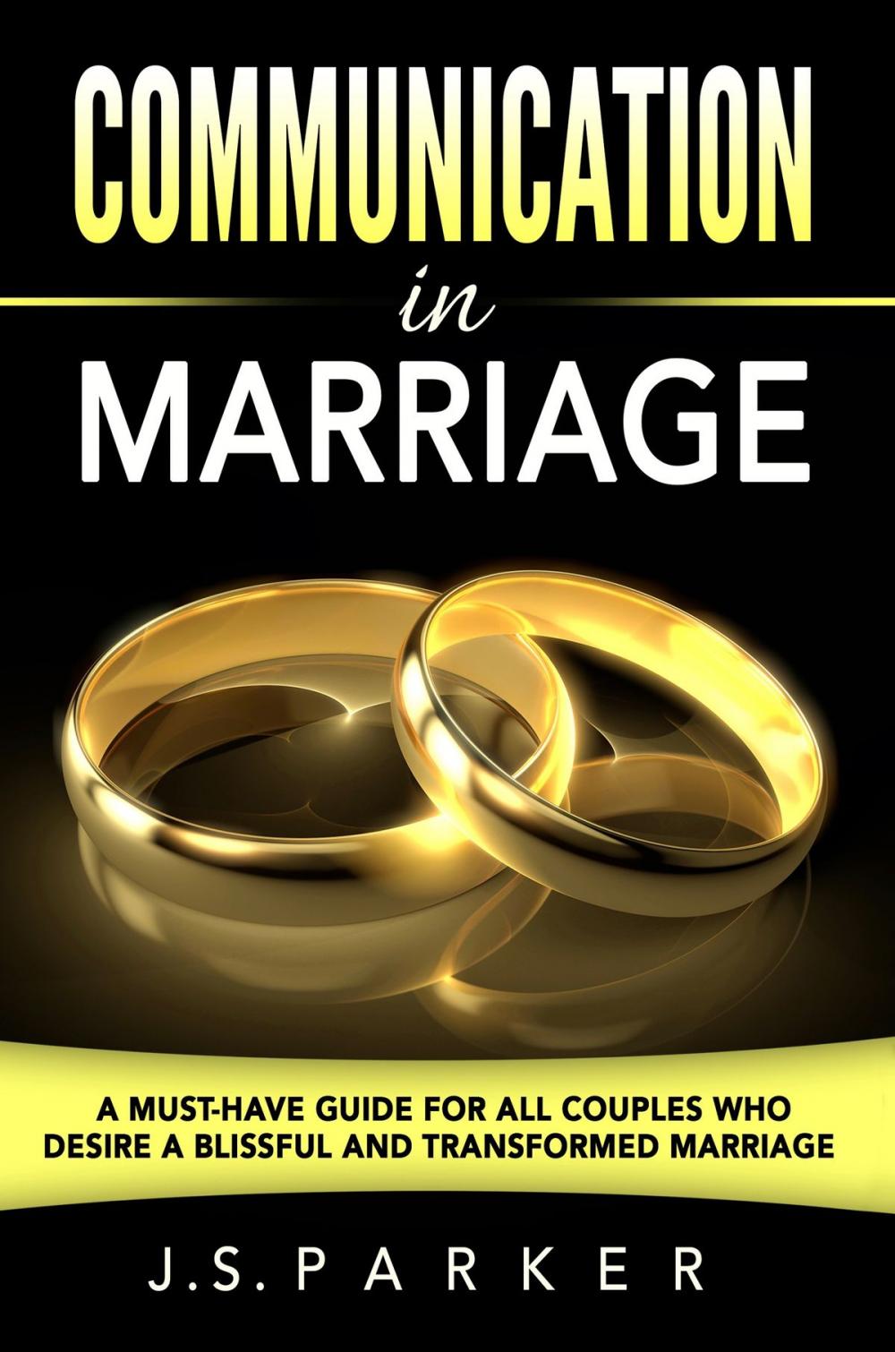 Big bigCover of Communication In Marriage: Isn't It Time To Finally End The Fighting?