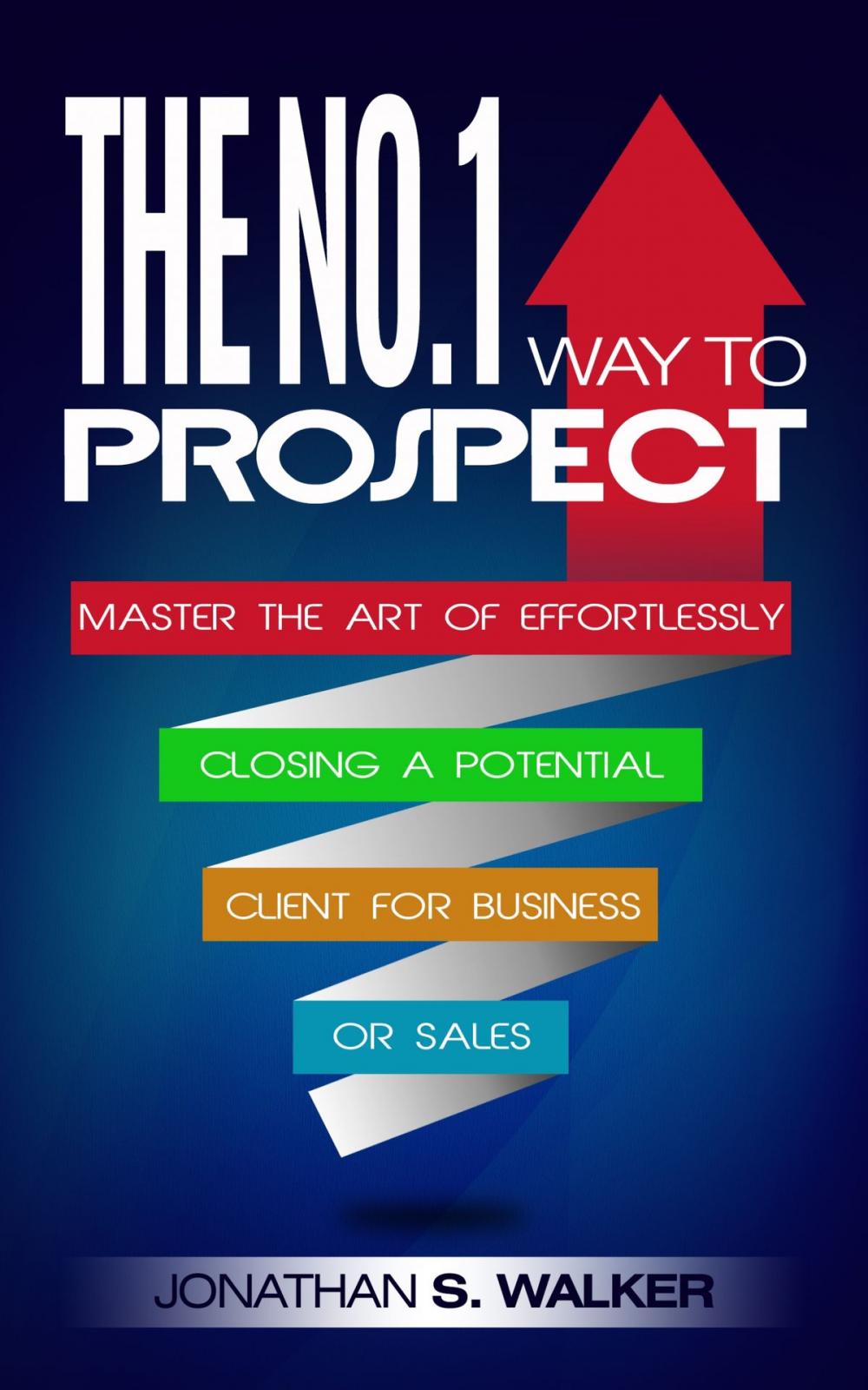 Big bigCover of The No. 1 Way To Prospect