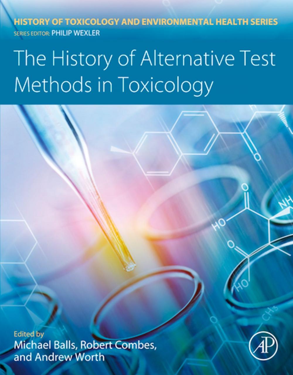 Big bigCover of The History of Alternative Test Methods in Toxicology