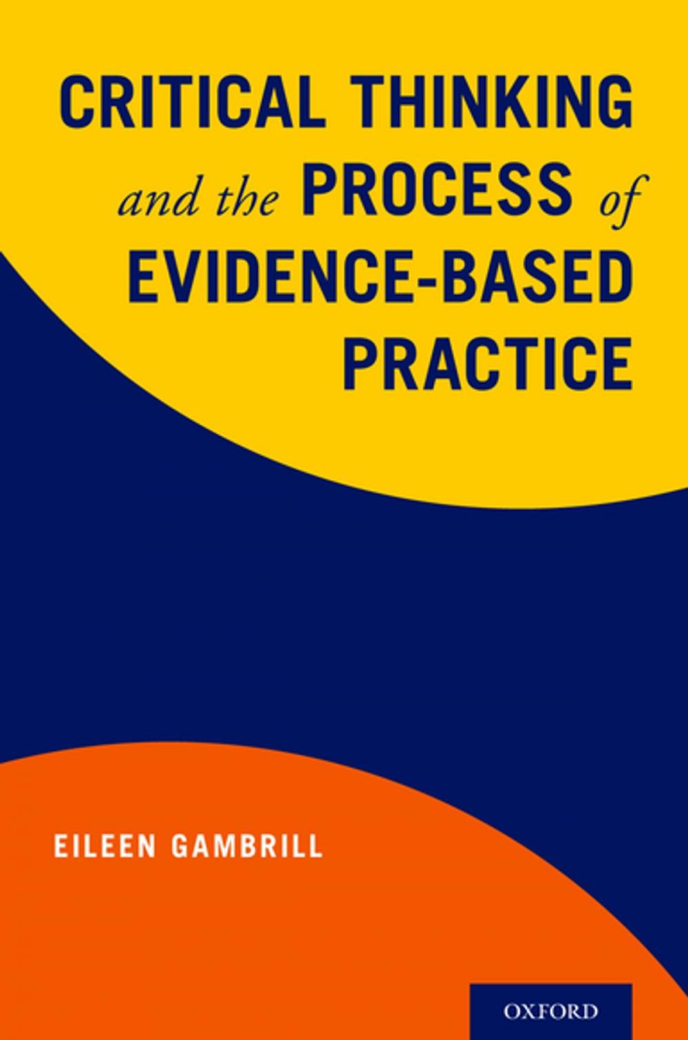 Big bigCover of Critical Thinking and the Process of Evidence-Based Practice